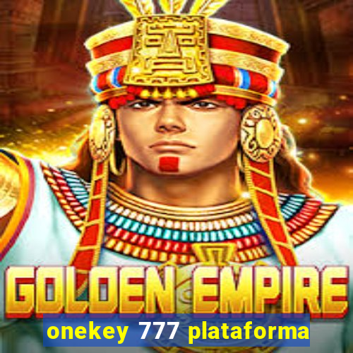 onekey 777 plataforma